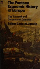 book The Fontana economic history of Europe: the sixteenth and seventeenth century