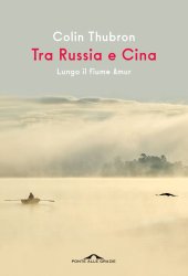 book Tra Russia e Cina. Lungo il fiume Amur