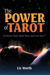 book The Power of Tarot: To Know Tarot, Read Tarot, and Live Tarot