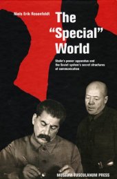 book The "Special" World: Stalin’s Power Apparatus and the Soviet System’s Secret Structures of Communication Volume 1