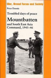 book Troubled Days of Peace: Mountbatten and South East Asia Command, 1945-46