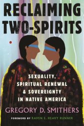 book Reclaiming Two-Spirits: Sexuality, Spiritual Renewal & Sovereignty in Native America