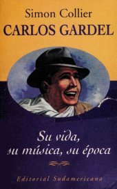 book Carlos Gardel: su vida, su música, su época