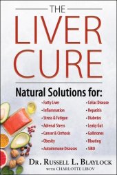 book The Liver Cure: Natural Solutions for Liver Health to Target Symptoms of Fatty Liver Disease, Autoimmune Diseases, Diabetes, Inflammation, Stress & Fatigue, Skin Conditions, and Many More