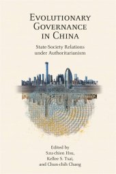 book Evolutionary Governance in China: State–Society Relations under Authoritarianism