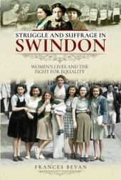 book Struggle and suffrage in Swindon : women's lives and the fight for equality