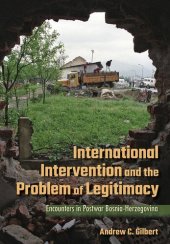 book International intervention and the problem of legitimacy encounters in postwar Bosnia-Herzegovina