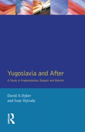 book Yugoslavia and After: A Study in Fragmentation, Despair and Rebirth