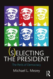 book (S)Electing the President: The Perils of Democracy