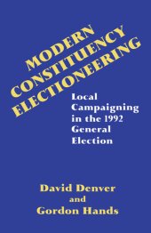 book Modern Constituency Electioneering: Local Campaigning in the 1992 General Election