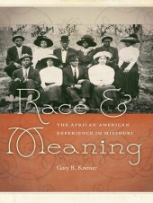 book Race and meaning : the African American experience in Missouri