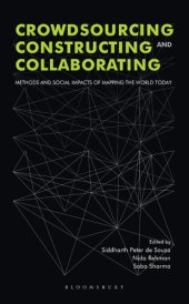 book Crowdsourcing, Constructing and Collaborating: Methods and Social Impact of Mapping the World Today