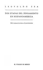 book Dos etapas del pensamiento en Hispanoamérica. Del romanticismo al positivismo