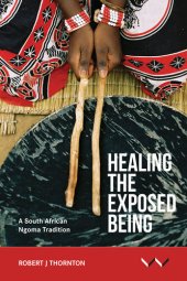 book Healing the exposed being a South African Ngoma tradition