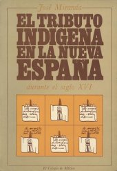 book El tributo indígena ne la Nueva España durante el siglo XVI