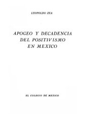 book Apogeo y decadencia del positivismo en Mexico