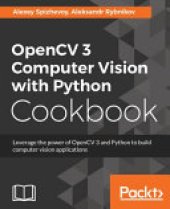 book OpenCV 3 Computer Vision with Python Cookbook: Leverage the Power of OpenCV 3 and Python to Build Computer Vision Applications