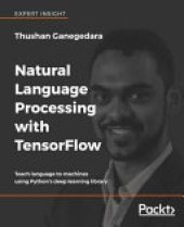 book Natural Language Processing with TensorFlow: Teach Language to Machines Using Python's Deep Learning Library