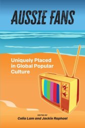 book Aussie Fans: Uniquely Placed in Global Popular Culture