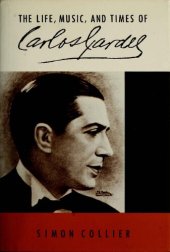 book The Life, Music and Times of Carlos Gardel