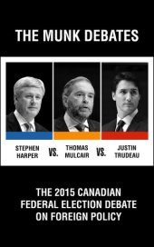 book The 2015 Canadian Federal Election Debate on Foreign Policy: The Munk Debates