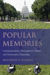 book Popular memories : commemoration, participatory culture, and democratic citizenship