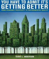 book You Have to Admit It's Getting Better: From Economic Prosperity to Environmental Quality