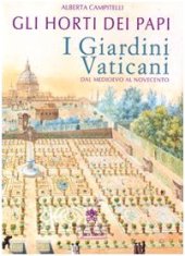 book Gli horti dei papi. I giardini vaticani dal Medioevo al Novecento