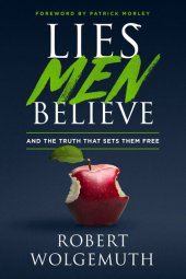 book Lies Men Believe: And the Truth that Sets Them Free