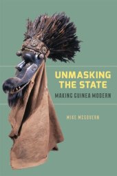 book Unmasking the state : making Guinea modern