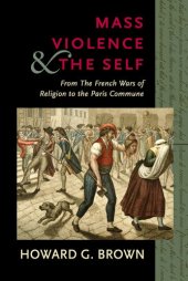 book Mass Violence and the Self : From the French Wars of Religion to the Paris Commune