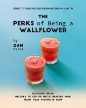 book Enjoy Creating Refreshing Drinks with The Perks of Being a Wallflower