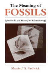 book The Meaning of Fossils: Episodes in the History of Palaeontology