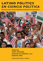 book Latino Politics en Ciencia Poltica: The Search for Latino Identity and Racial Consciousness