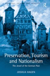 book Preservation, tourism and nationalism : the jewel of the German past