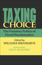 book Taxing Choice: The Predatory Politics of Fiscal Discrimination