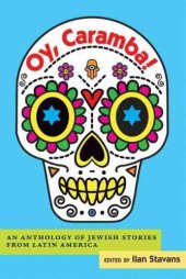 book Oy, Caramba!: An Anthology of Jewish Stories from Latin America