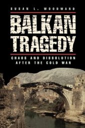 book Balkan tragedy. Chaos and dissolution after the Cold War