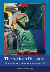 book The African Diaspora: A History Through Culture