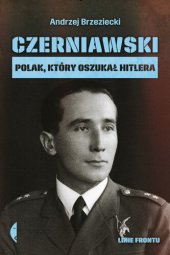 book Czerniawski. Polak, który oszukał Hitlera