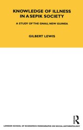 book Knowledge of Illness in a Sepik Society : a study of the Gnau, New Guinea