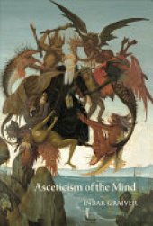 book Asceticism of the Mind: Forms of Attention and Self-transformation in Late Antique Monasticism