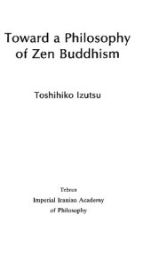 book Toward a Philosophy of Zen Buddhism