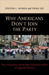 book Why Americans Don't Join the Party: Race, Immigration, and the Failure (Of Political Parties) to Engage the Electorate