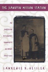 book The Jiangyin Mission Station : an American missionary community in China, 1895-1951