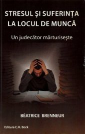 book Stresul şi suferinţa la locul de muncă : un judecător mărturiseşte