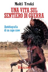 book Una vita sul sentiero di guerra. Autobiografia di un capo crow