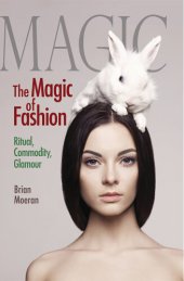 book The magic of fashion : ritual, commodity, glamour