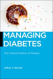 book Managing Diabetes: The Cultural Politics of Disease