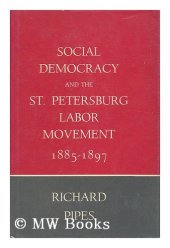 book Social Democracy and the St. Petersburg Labor Movement, 1885-1897